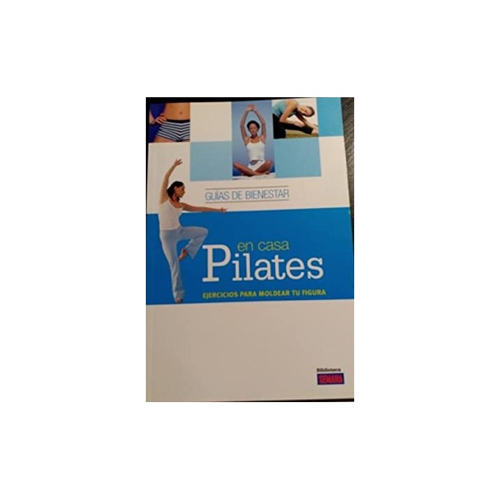GUIAS DE BINESTAR. PILATES EN CASA. EJERCICIOS PARA MOLDEAR TU FIGURA.